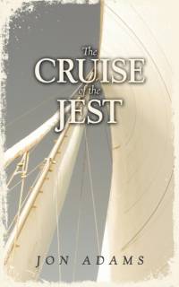 The Cruise of the Jest av Jon Adams