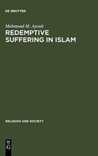 Redemptive Suffering in Islam av Mahmoud M. Ayoub
