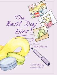 The Best Day Ever! av Dawn Woods