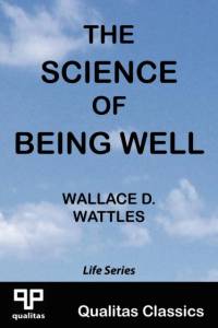 The Science of Being Well (Qualitas Classics) av Wallace D. Wattles