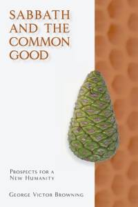 Sabbath and the Common Good av George Victor Browning