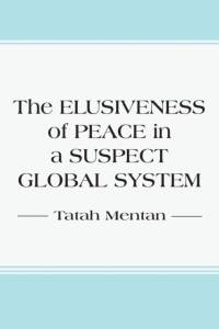Elusiveness of Peace in a Suspect Global System av Tatah Mentan