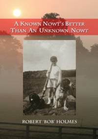 Known Nowt's Better than an Unknown Nowt av Robert Holmes