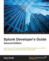Splunk Developer's Guide - av Kyle Smith