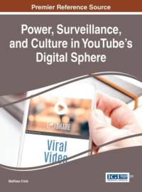 Power, Surveillance, and Culture in YouTube (TM)'s Digital Sphere av Matthew Crick
