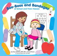 Boo-Boos and Bandages at School and From Heaven av Amy Johnson