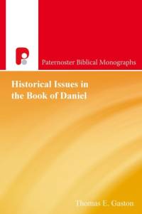 Historical Issues in the Book of Daniel av Thomas Edmund Gaston