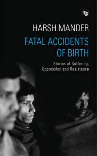 Fatal Accidents of Birth av Harsh Mander