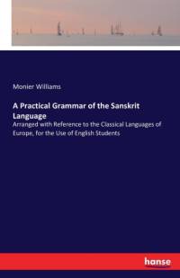 Practical Grammar of the Sanskrit Language av Monier Williams