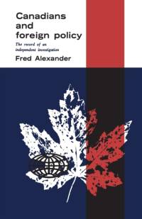 Canadians and Foreign Policy av Frederick Alexander
