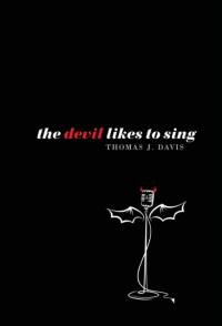 Devil Likes to Sing av Thomas J Davis