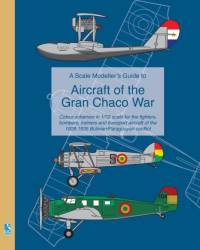 A Scale Modeller's Guide to Aircraft of the Gran Chaco War av Richard Humberstone