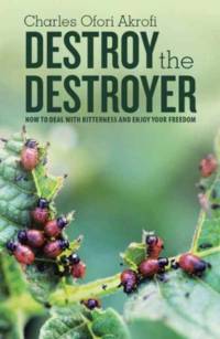 Destroy the Destroyer av Charles Ofori Akrofi