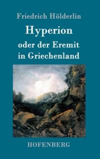 Hyperion oder der Eremit in Griechenland av Friedrich Holderlin
