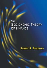 The Socionomic Theory of Finance av Robert R Prechter
