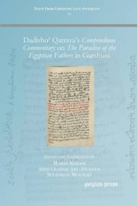 Dadisho? Qatraya’s Compendious Commentary on The Paradise of the Egyptian Fathers