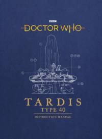 Doctor Who: TARDIS Type 40 Instruction Manual av Richard Atkinson