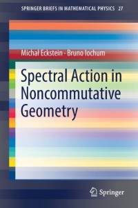 Spectral Action in Noncommutative Geometry av Bruno Iochum