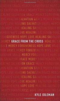 Grace from the Cross av Kyle Idleman