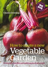 How to Create a New Vegetable Garden av Charles Dowding