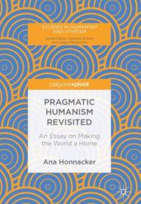 Pragmatic Humanism Revisited av Ana Honnacker