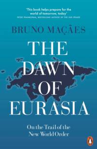 The Dawn of Eurasia av Bruno Macaes