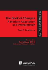 Book of Changes: A Modern Adaptation and Interpretation av Paul G. Fendos