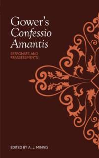 Gower's Confessio Amantis: Responses and Reassessments av A.J. Minnis