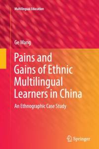 Pains and Gains of Ethnic Multilingual Learners in China av Ge Wang