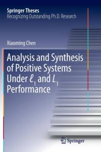 Analysis and Synthesis of Positive Systems Under  1 and L1 Performance av Xiaoming Chen