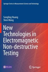 New Technologies in Electromagnetic Non-destructive Testing av Shen Wang