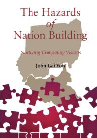 The Hazards of Nation Building av John Gai Yoh