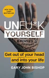 Unfu*k Yourself av Gary John Bishop