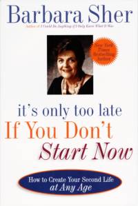 It's Only Too Late If You Don't Start Now av Barbara Sher