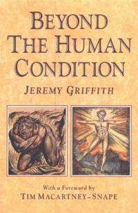 Beyond the Human Condition av Jeremy Griffith
