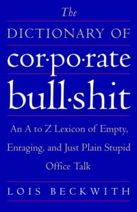The Dictionary of Corporate Bullshit av Lois Beckwith