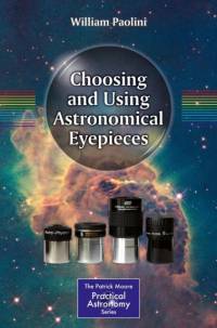 Choosing and Using Astronomical Eyepieces av William Paolini