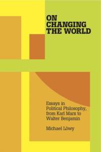 On Changing The World av Michael Lowy