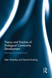 Theory and Practice of Dialogical Community Development av Peter Westoby