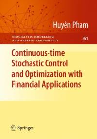 Continuous-time Stochastic Control and Optimization with Financial Applications av Huyen Pham
