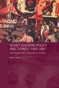Soviet Eastern Policy and Turkey, 1920-1991 av Bulent (Keele University Gokay