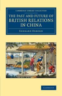 The Past and Future of British Relations in China av Sherard Osborn