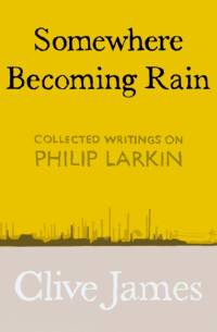Somewhere Becoming Rain av Clive James