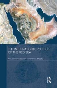 The International Politics of the Red Sea av Anoushiravan (University of Durham Ehteshami