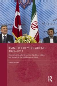 Iran-Turkey Relations, 1979-2011 av Suleyman (Durham University Elik