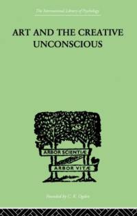 Art And The Creative Unconscious av Erich Neumann