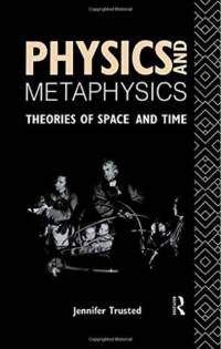Physics and Metaphysics by Jennifer Trusted