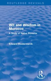 Wit and Wisdom in Morocco (Routledge Revivals) av Edward Westermarck