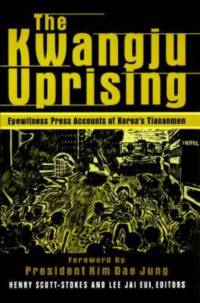 The Kwangju Uprising: A Miracle of Asian Democracy as Seen by the Western and the Korean Press av Henry Scott Stokes