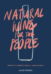 Natural Wine for the People av Alice Feiring